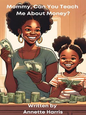 cover image of Mommy, Can You Teach Me About Money?